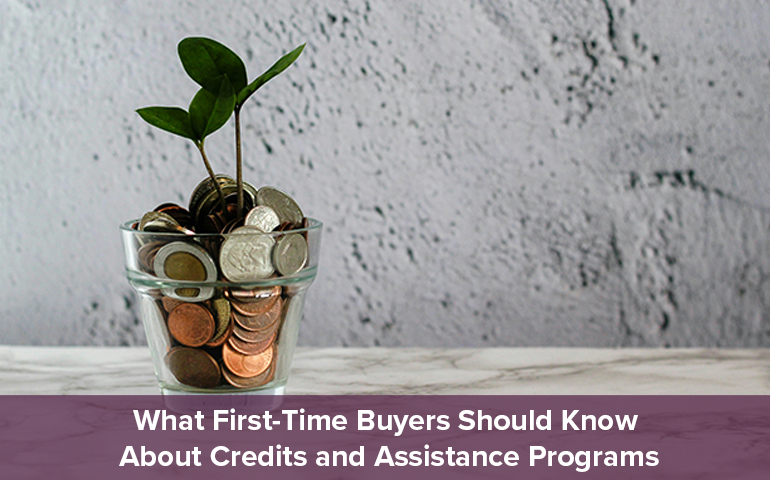 What First-Time Buyers Should Know About Credits and Assistance Programs